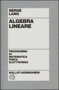 Libro Algebra lineare di Serge Lang - ean 9788833950358 - Bollati Boringhieri