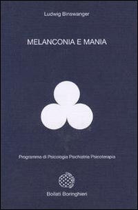 Libro Melanconia e mania di Ludwig Binswanger - ean 9788833950914 - Bollati Boringhieri