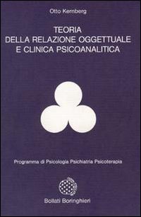 Libro Teoria della relazione oggettuale e clinica psicoanalitica di Otto F. Kernberg - ean 9788833952338 - Bollati Boringhieri
