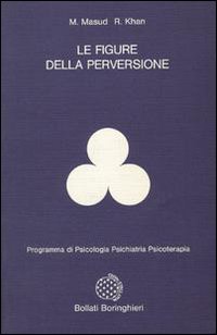 Libro figure della perversione di M. Masud R. Khan - ean 9788833952345 - Bollati Boringhieri