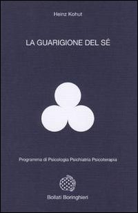 Libro guarigione del sè di Heinz Kohut - ean 9788833952390 - Bollati Boringhieri