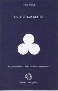 Libro ricerca del sé di Heinz Kohut - ean 9788833952413 - Bollati Boringhieri