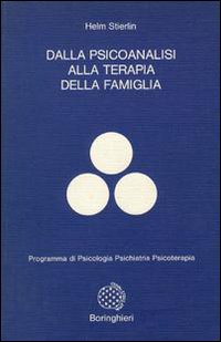 Libro Dalla psicoanalisi alla terapia della famiglia di Helm Stierlin - ean 9788833953656 - Bollati Boringhieri