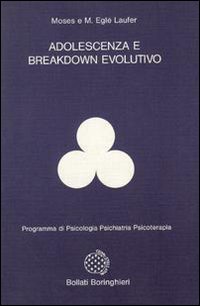 Libro Adolescenza e breakdown evolutivo di Moses Laufer; Egle Laufer - ean 9788833953939 - Bollati Boringhieri