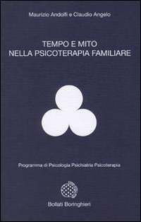 Libro Tempo e mito nella psicologia familiare di Maurizio Andolfi; Claudio Angelo - ean 9788833954066 - Bollati Boringhieri