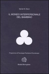 Libro mondo interpersonale del bambino di Daniel N. Stern - ean 9788833954127 - Bollati Boringhieri