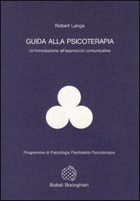 Libro Guida alla psicoterapia di Robert Langs - ean 9788833954554 - Bollati Boringhieri