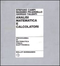 Libro Analisi matematica e calcolatori di Stefano Campi; Massimo Picardello; Giorgio Talenti - ean 9788833954615 - Bollati Boringhieri