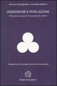 Libro Ossessione e rivelazione di Giovanni Stanghellini; Arnaldo Ballerini - ean 9788833955056 - Bollati Boringhieri