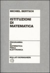 Libro Istituzioni di matematica di Michiel Bertsch - ean 9788833955278 - Bollati Boringhieri