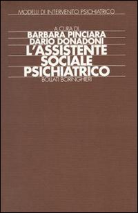 Libro assistente sociale psichiatrico di Barbara Pinciara; Dario Donadoni - ean 9788833955377 - Bollati Boringhieri