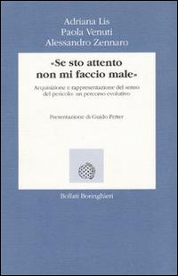 Libro Se sto attento non mi faccio male di Adriana Lis; Paola Venuti; Alessandro Zennaro - ean 9788833955391 - Bollati Boringhieri