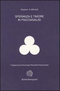 Libro Speranza e timore in psicoanalisi di Stephen A. Mitchell - ean 9788833955537 - Bollati Boringhieri