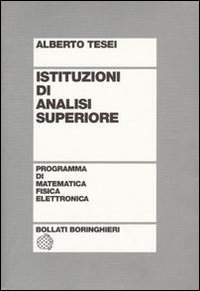 Libro Istituzioni di analisi superiore di Alberto Tesei - ean 9788833955704 - Bollati Boringhieri