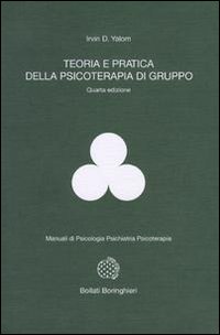 Libro Teoria e pratica della psicoterapia di gruppo di Irvin D. Yalom - ean 9788833955902 - Bollati Boringhieri