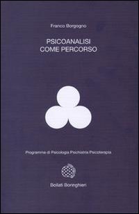 Libro Psicoanalisi come percorso di Franco Borgogno - ean 9788833956121 - Bollati Boringhieri