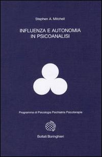 Libro Influenza e autonomia in psicoanalisi di Stephen A. Mitchell - ean 9788833956169 - Bollati Boringhieri