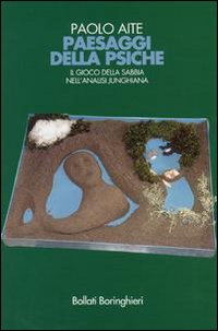 Libro Paesaggi della psiche. Il gioco della sabbia nell'analisi junghiana di Paolo Aite - ean 9788833956909 - Bollati Boringhieri