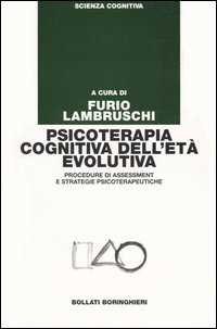 Libro Psicoterapia cognitiva dell'età evolutiva. Procedure di assessment e strategie psicoterapeutiche di  - ean 9788833957241 - Bollati Boringhieri