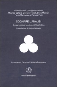 Libro Sognare l'analisi. Sviluppi clinici del pensiero di Wilfred R. Bion di  - ean 9788833957869 - Bollati Boringhieri