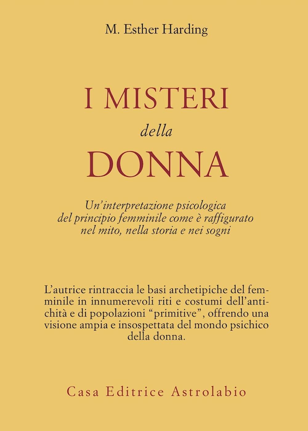 Libro misteri della donna. Un'interpretazione psicologica del principio femminile come è raffigurato nel mito