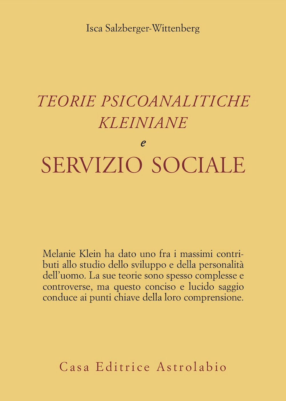 Libro Teorie psicoanalitiche kleiniane e servizio sociale di Isca Salzberger-Wittenberg - ean 9788834001783 - Astrolabio Ubaldini