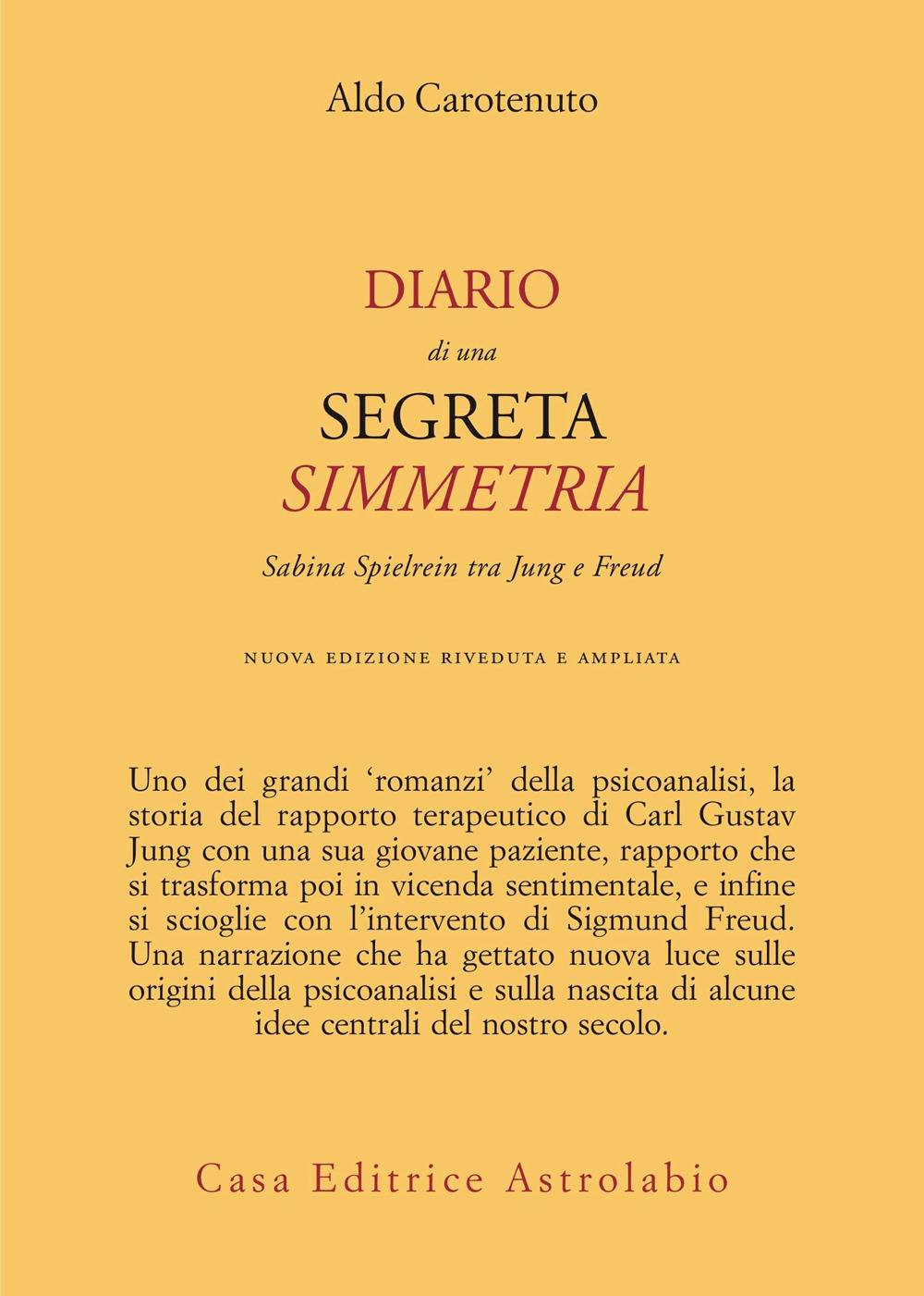 Libro Diario di una segreta simmetria. Sabina Spielrein tra Freud e Jung di Aldo Carotenuto - ean 9788834006443 - Astrolabio Ubaldini