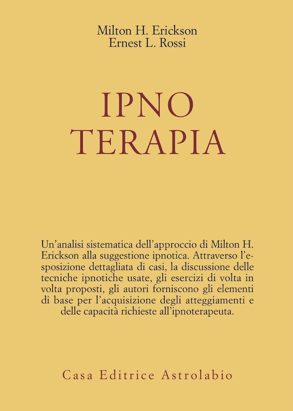 Libro Ipnoterapia di Milton H. Erickson; Ernest L. Rossi - ean 9788834007204 - Astrolabio Ubaldini