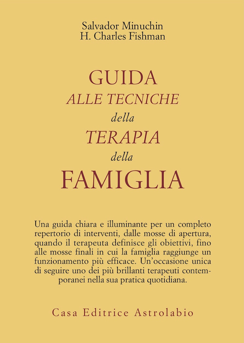 Libro Guida alle tecniche della terapia della famiglia di Salvador Minuchin; Charles H. Fishman - ean 9788834007211 - Astrolabio Ubaldini