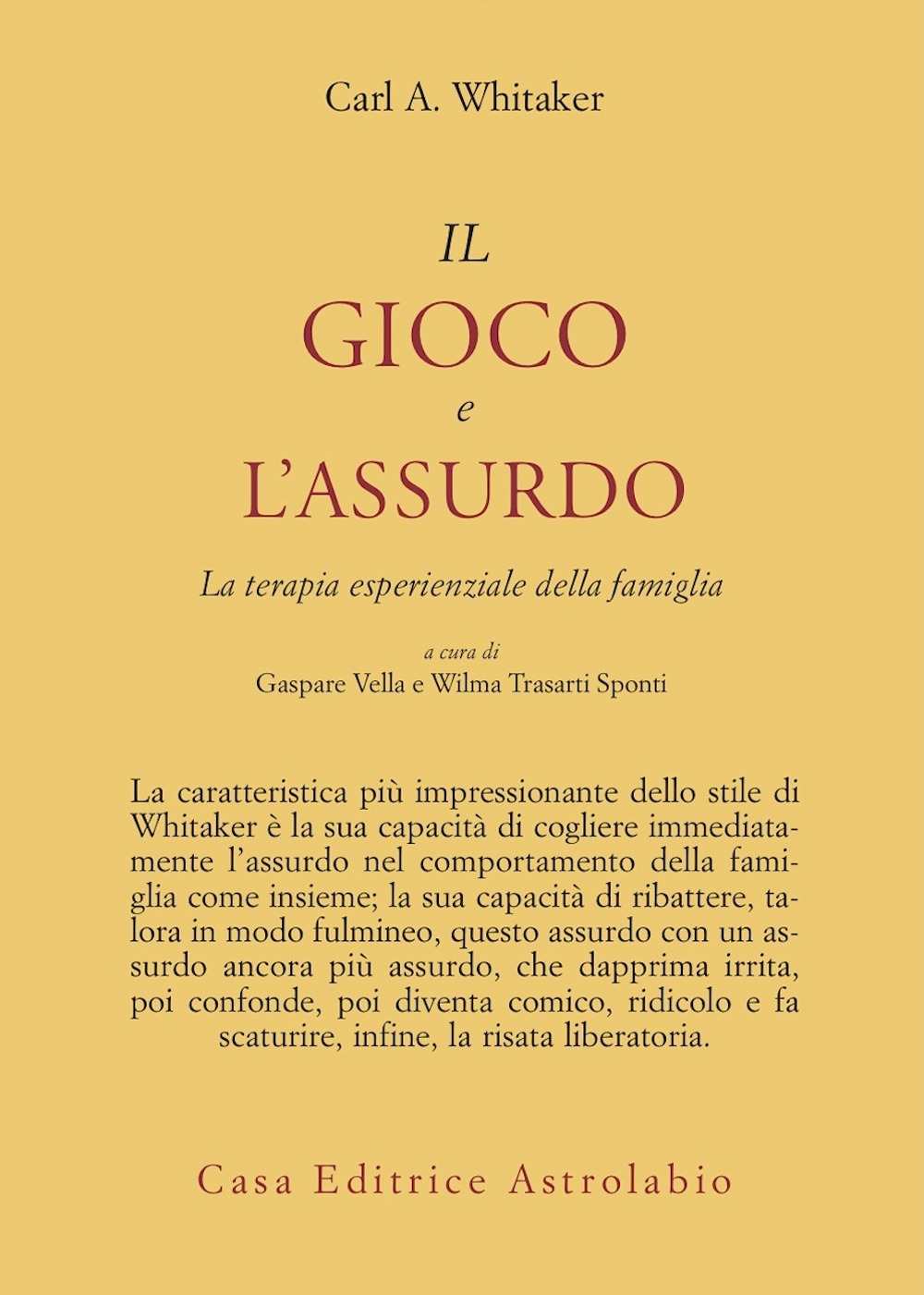Libro gioco e l'assurdo. La terapia esperienziale della famiglia di Carl A. Whitaker - ean 9788834007839 - Astrolabio Ubaldini