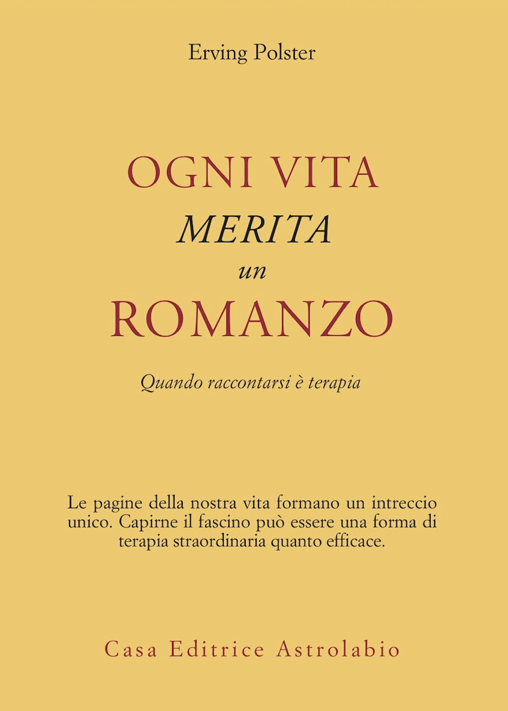 Libro Ogni vita merita un romanzo. Quando raccontarsi è terapia di Erving Polster - ean 9788834009239 - Astrolabio Ubaldini