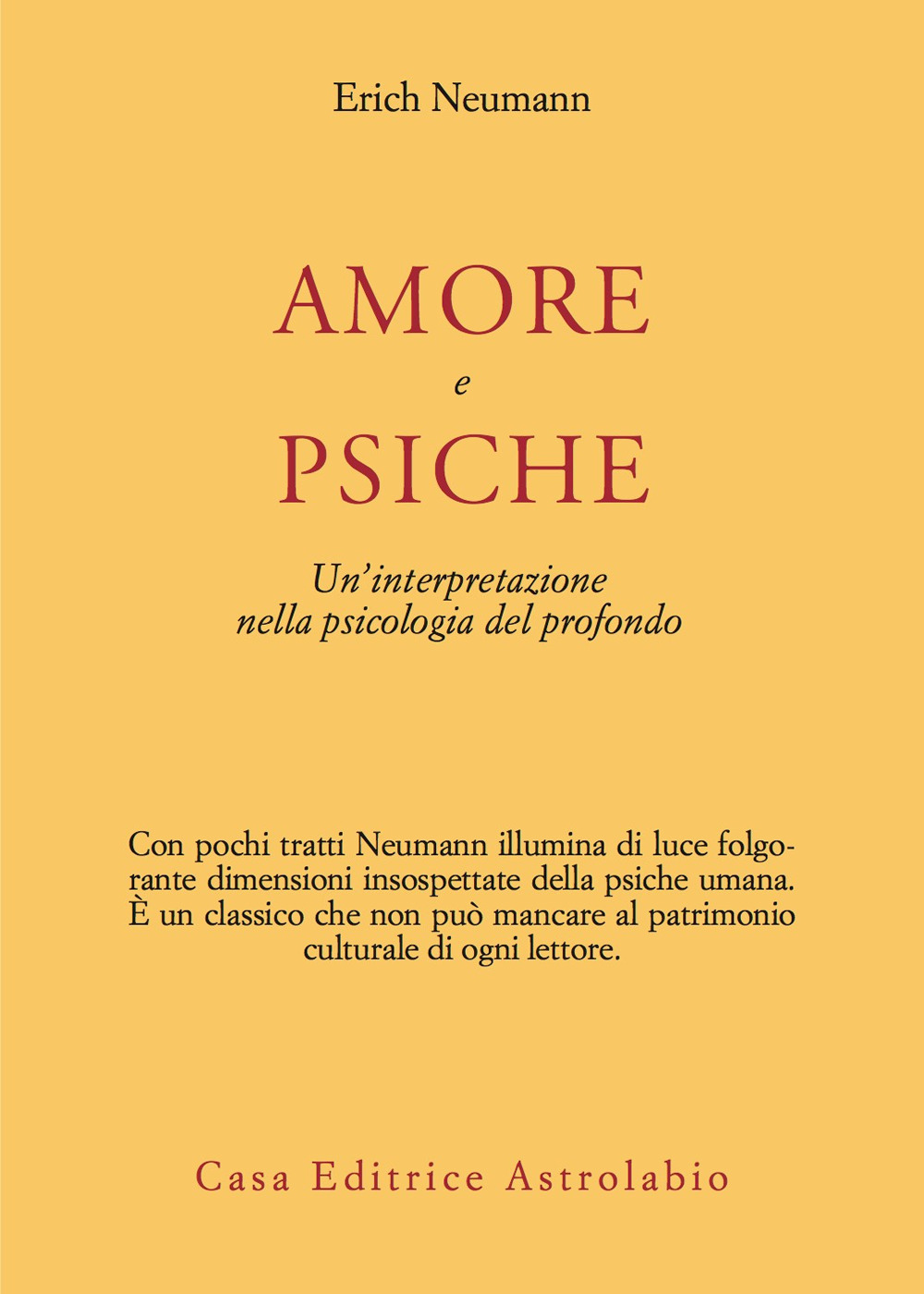 Libro Amore e Psiche. Un'interpretazione nella psicologia del profondo di Erich Neumann - ean 9788834009475 - Astrolabio Ubaldini