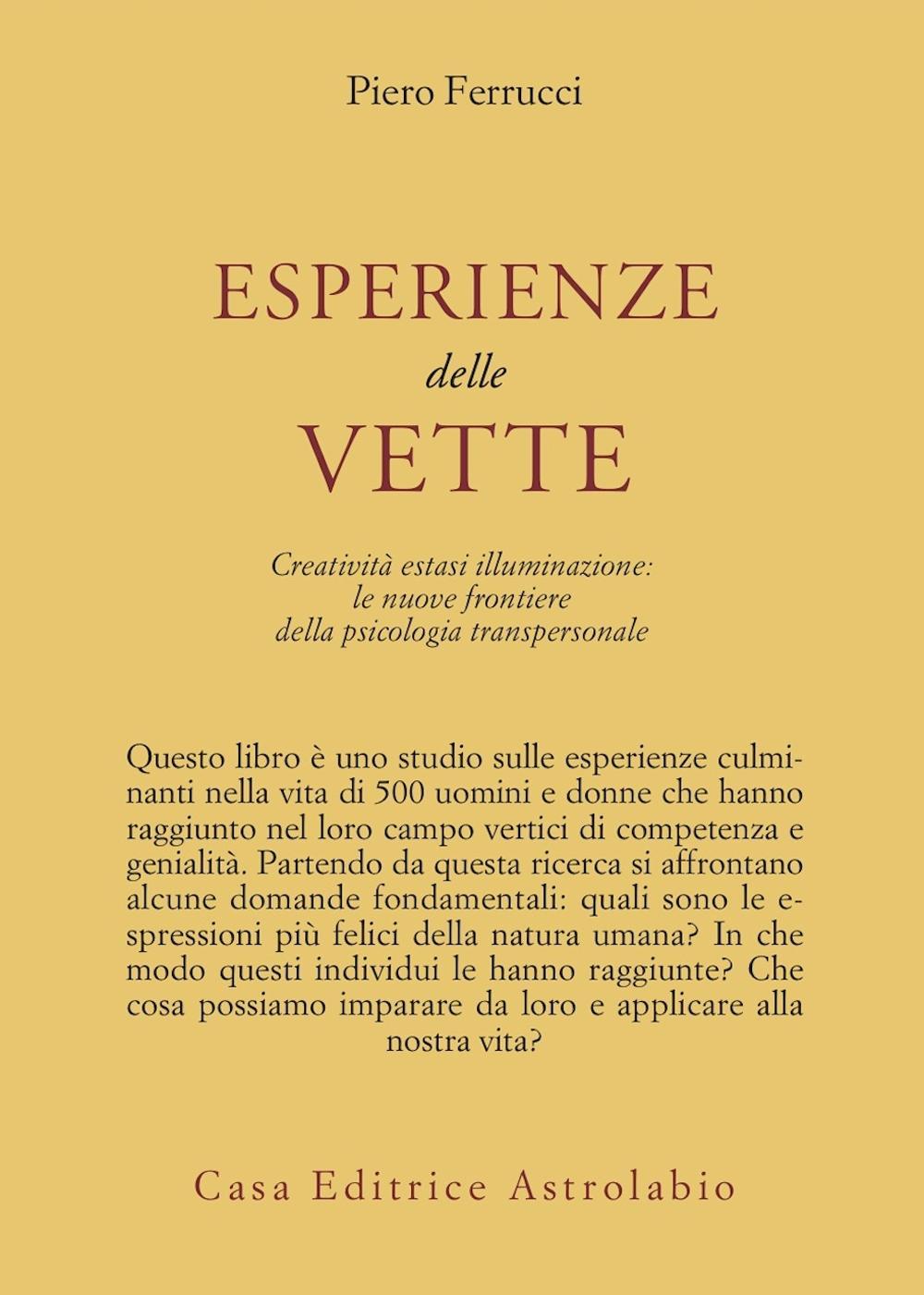 Libro Esperienze delle vette. Creatività estasi illuminazione: le nuove frontiere della psicologia transpersonale di Piero Ferrucci - ean 9788834009680 - Astrolabio Ubaldini