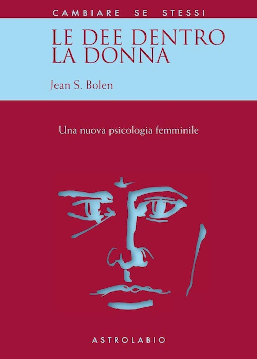 Libro dee dentro la donna. Una nuova psicologia al femminile di Jean S. Bolen - ean 9788834010334 - Astrolabio Ubaldini