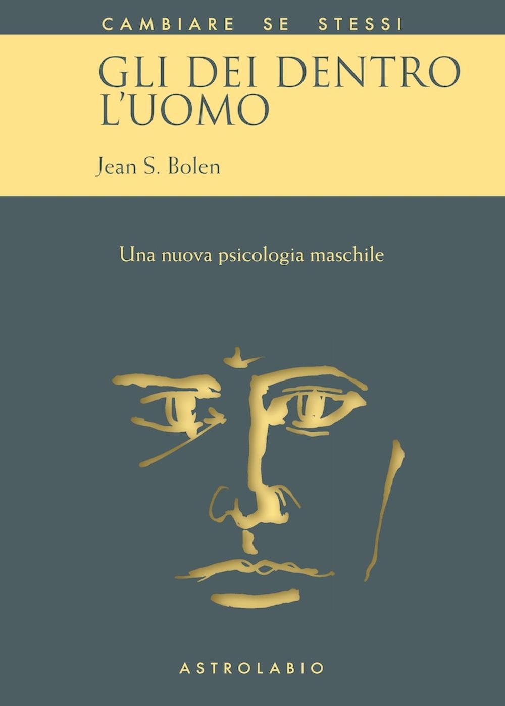 Libro dei dentro l'uomo. Una nuova psicologia maschile di Jean S. Bolen - ean 9788834011423 - Astrolabio Ubaldini
