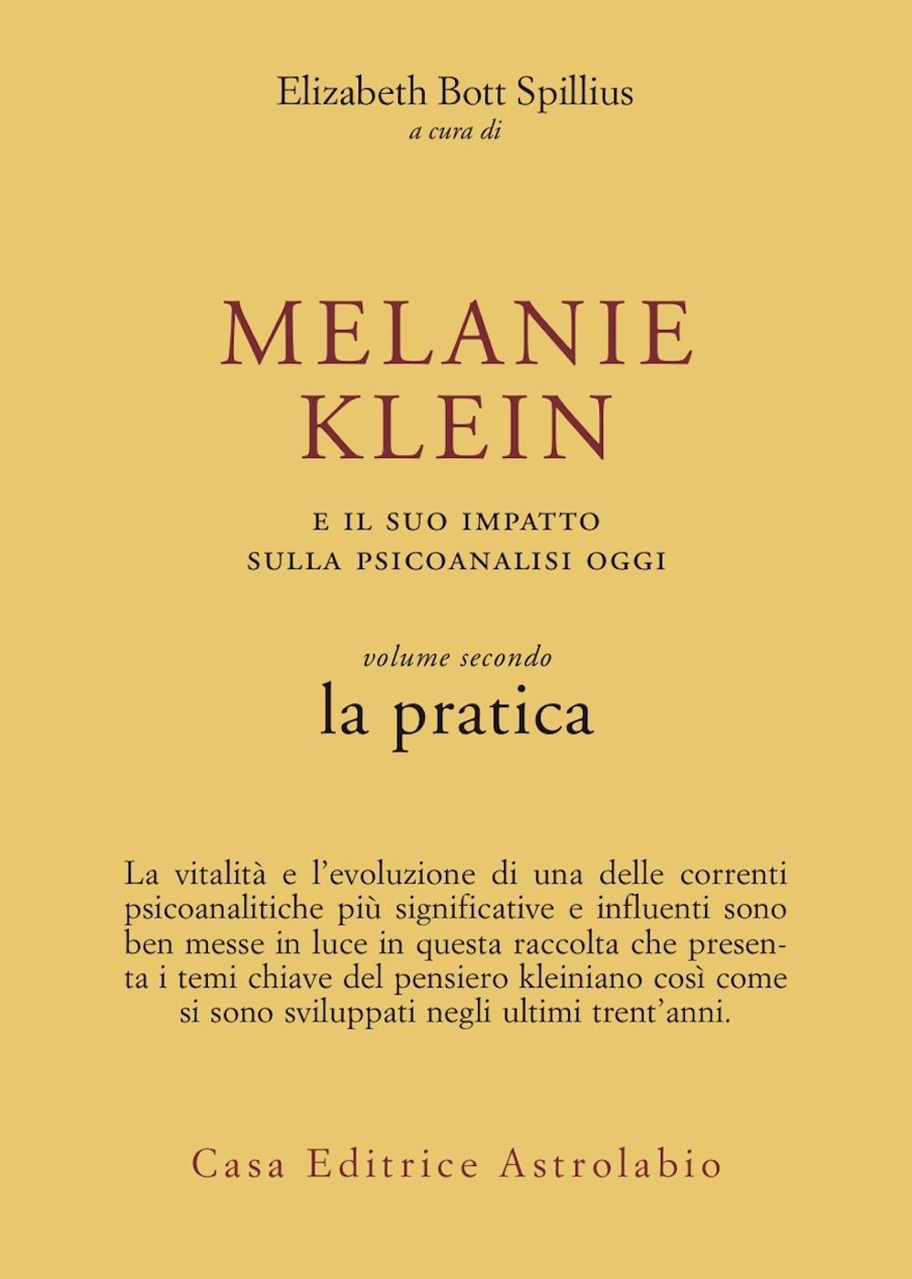 Libro Melanie Klein e il suo impatto sulla psicoanalisi oggi di Elizabeth Bott Spillius - ean 9788834011669 - Astrolabio Ubaldini