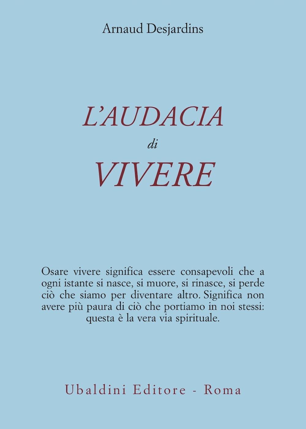Libro audacia di vivere di Arnaud Desjardins - ean 9788834012871 - Astrolabio Ubaldini