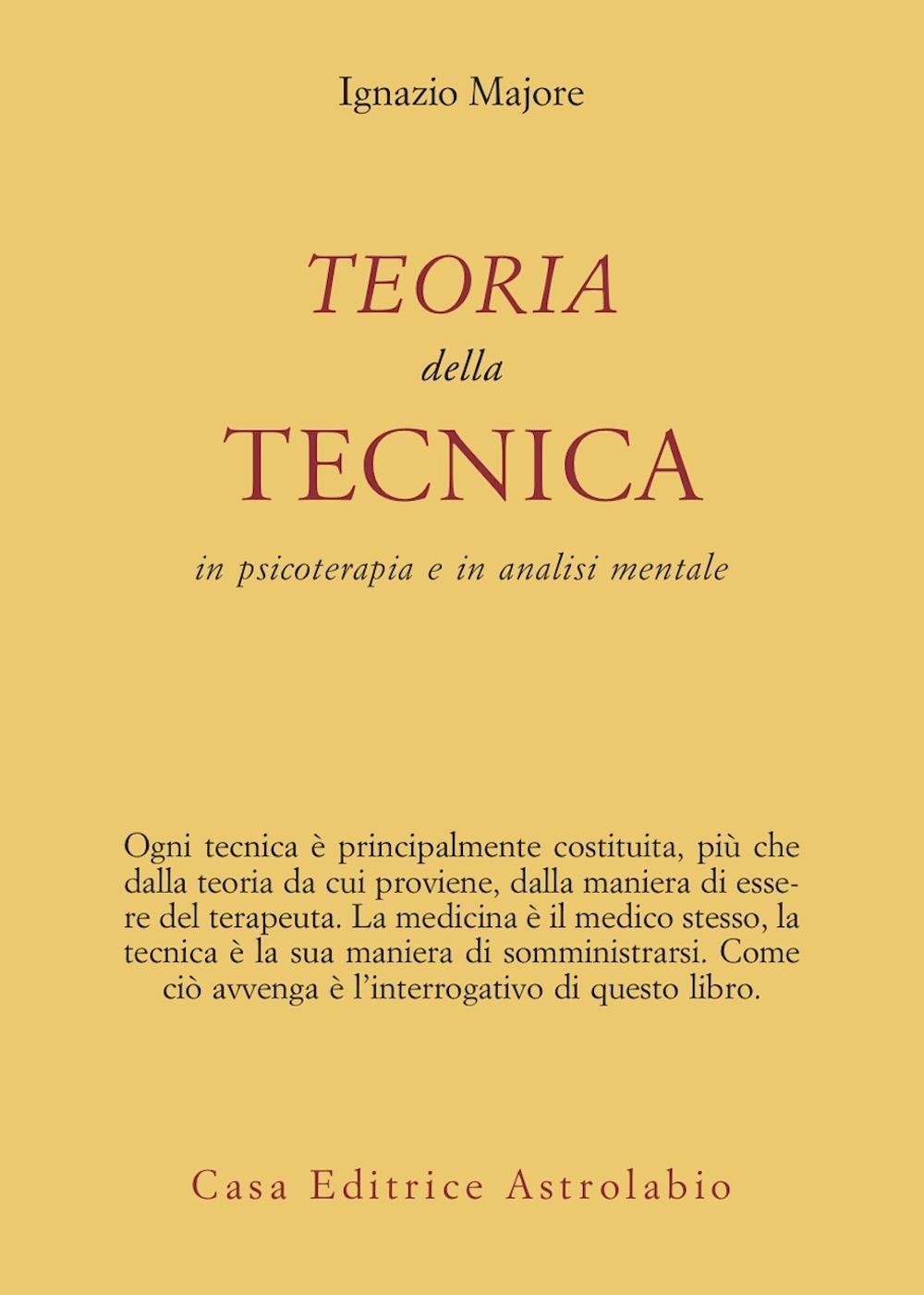 Libro Teoria della tecnica in psicoterapia e in analisi mentale di Ignazio Majore - ean 9788834013281 - Astrolabio Ubaldini