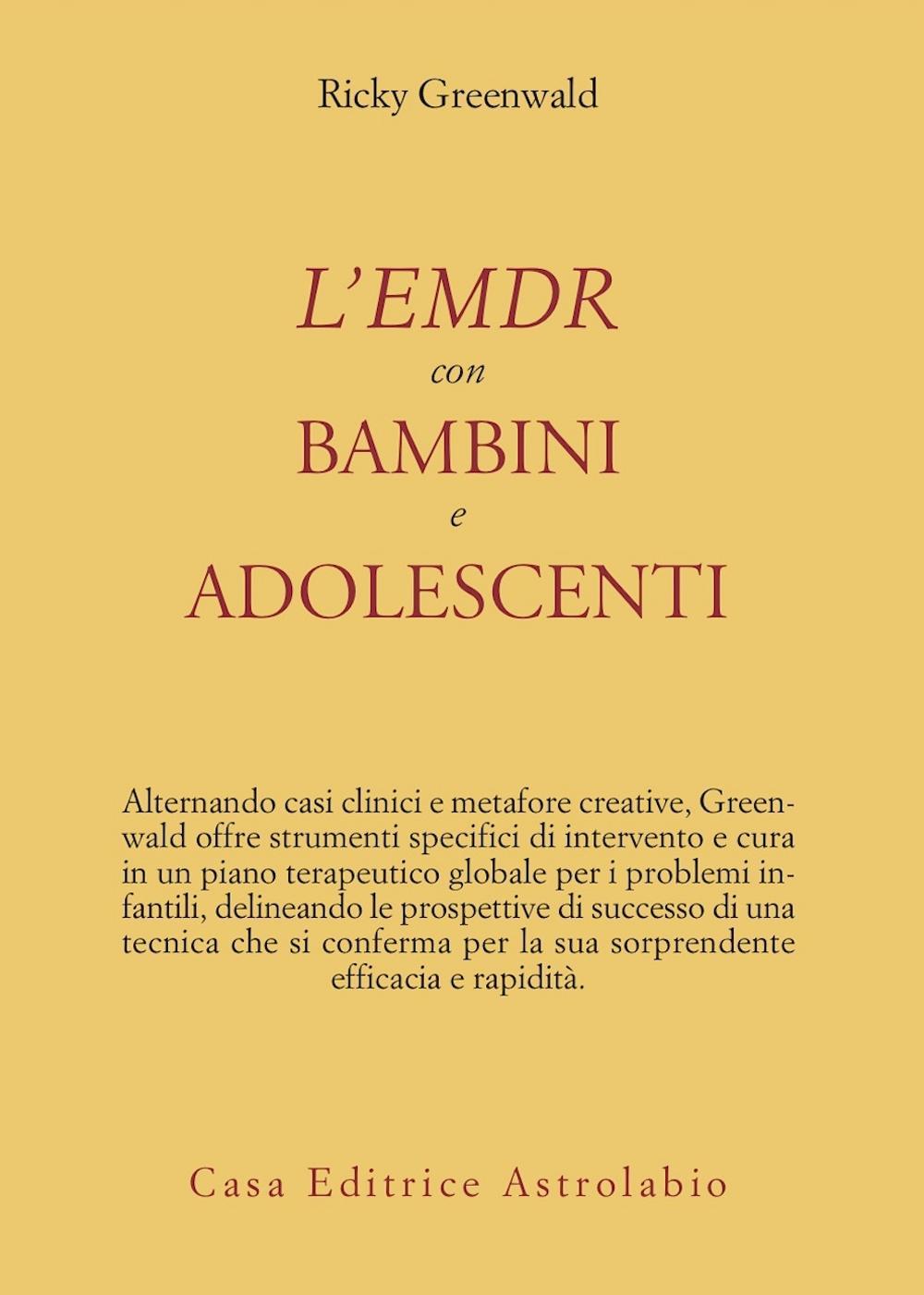 Libro EMDR con bambini e adolescenti di Ricky Greenwald - ean 9788834013397 - Astrolabio Ubaldini