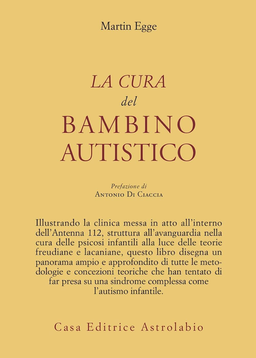 Libro cura del bambino autistico di Martin Egge - ean 9788834014981 - Astrolabio Ubaldini