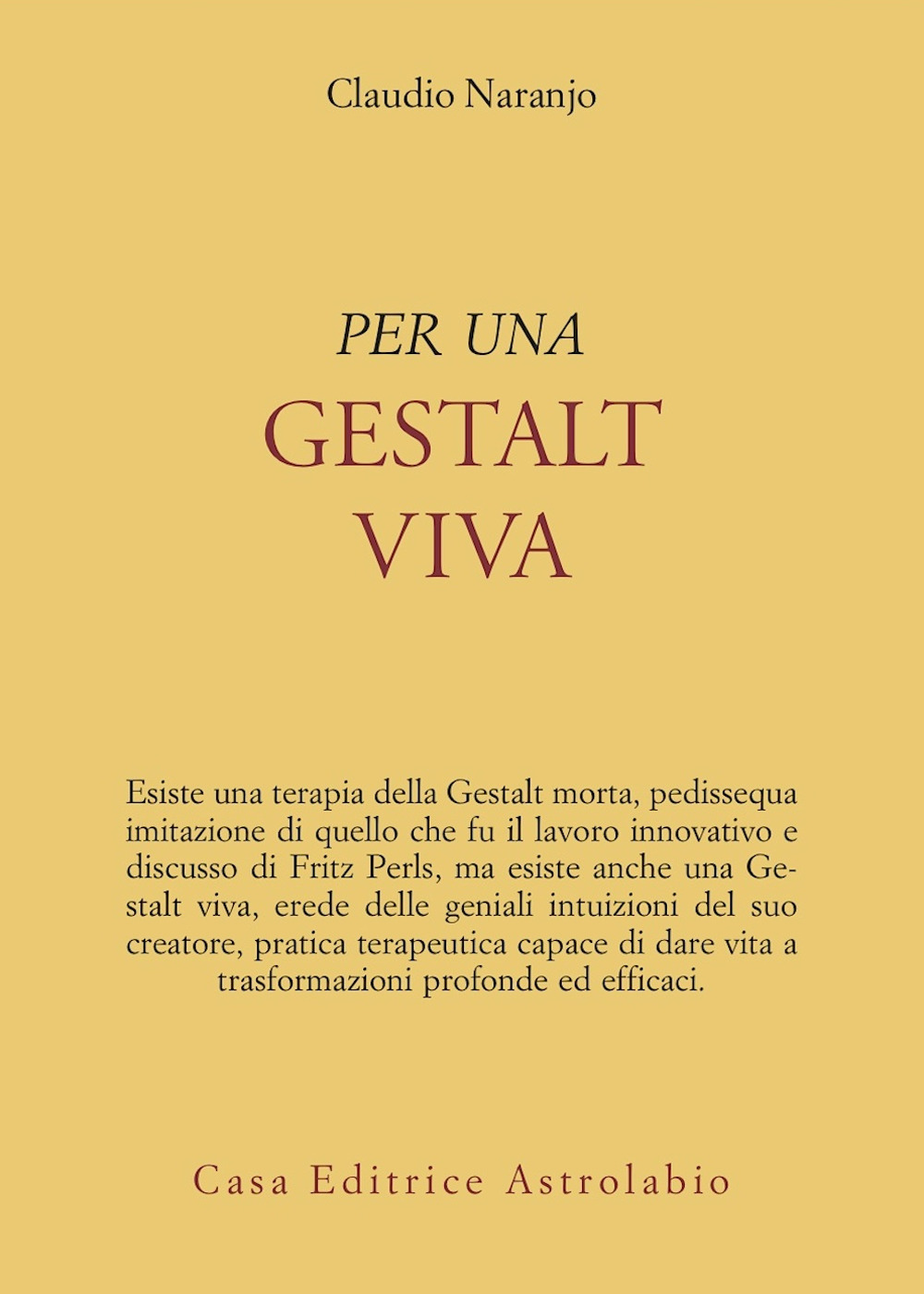 Libro Per una gestalt viva di Claudio Naranjo - ean 9788834015506 - Astrolabio Ubaldini
