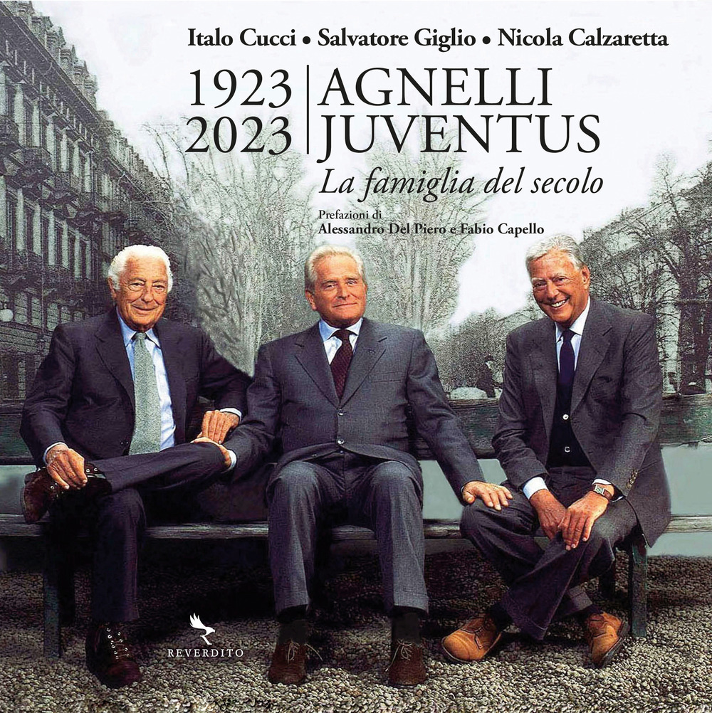 Libro 1923-2023 Agnelli Juventus. la famiglia del secolo di Italo Cucci; Salvatore Giglio; Nicola Calzaretta - ean 9788834202500 - Reverdito
