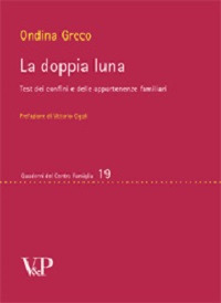 Libro doppia luna. Test dei confini e delle appartenenze familiari di Ondina Greco - ean 9788834301999 - Vita e Pensiero