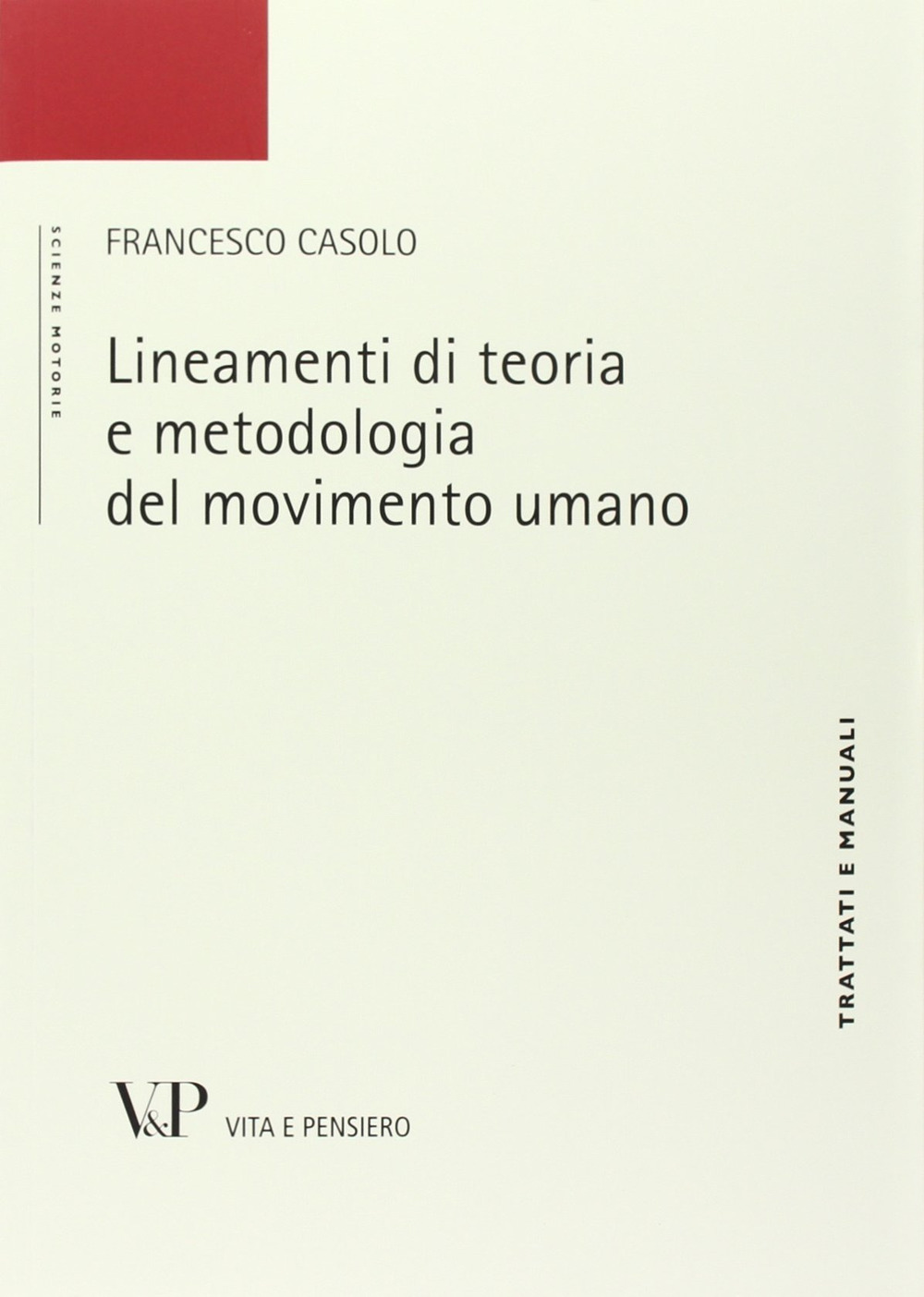 Libro Lineamenti di teoria e metodologia del movimento umano di Francesco Casolo - ean 9788834307434 - Vita e Pensiero
