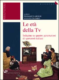 Libro età della tv. Indagine su quattro generazioni di spettatori italiani di  - ean 9788834307564 - Vita e Pensiero