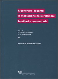 Libro Rigenerare i legami: la mediazione nelle relazioni familiari e comunitarie di  - ean 9788834310809 - Vita e Pensiero