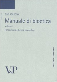 Libro Manuale di bioetica di Elio Sgreccia - ean 9788834312902 - Vita e Pensiero
