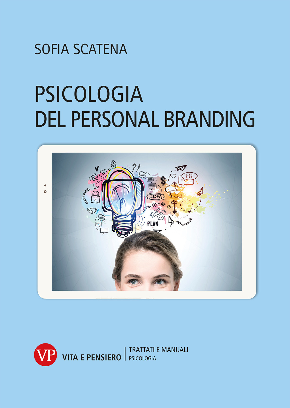 Libro Psicologia del personal branding di Sofia Scatena - ean 9788834345863 - Vita e Pensiero