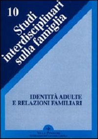 Libro Identità adulte e relazioni familiari di  - ean 9788834382509 - Vita e Pensiero