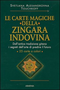 Libro carte magiche della zingara indovina. Dall'antica tradizione gitana